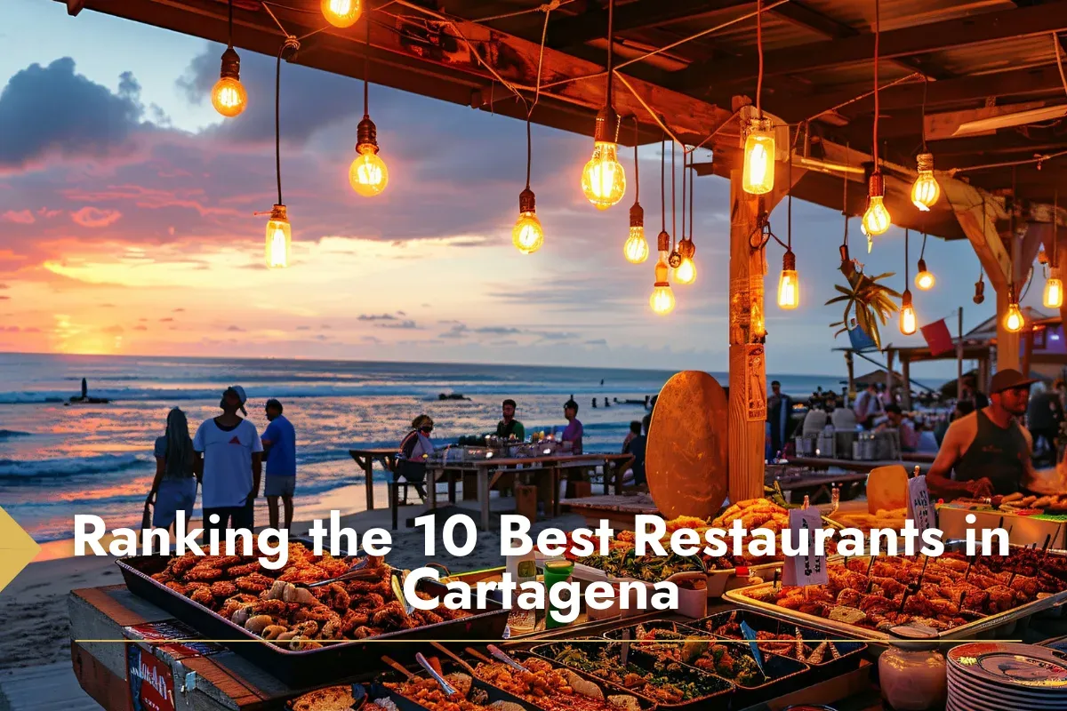 Ranking the 10 Best Restaurants in Cartagena