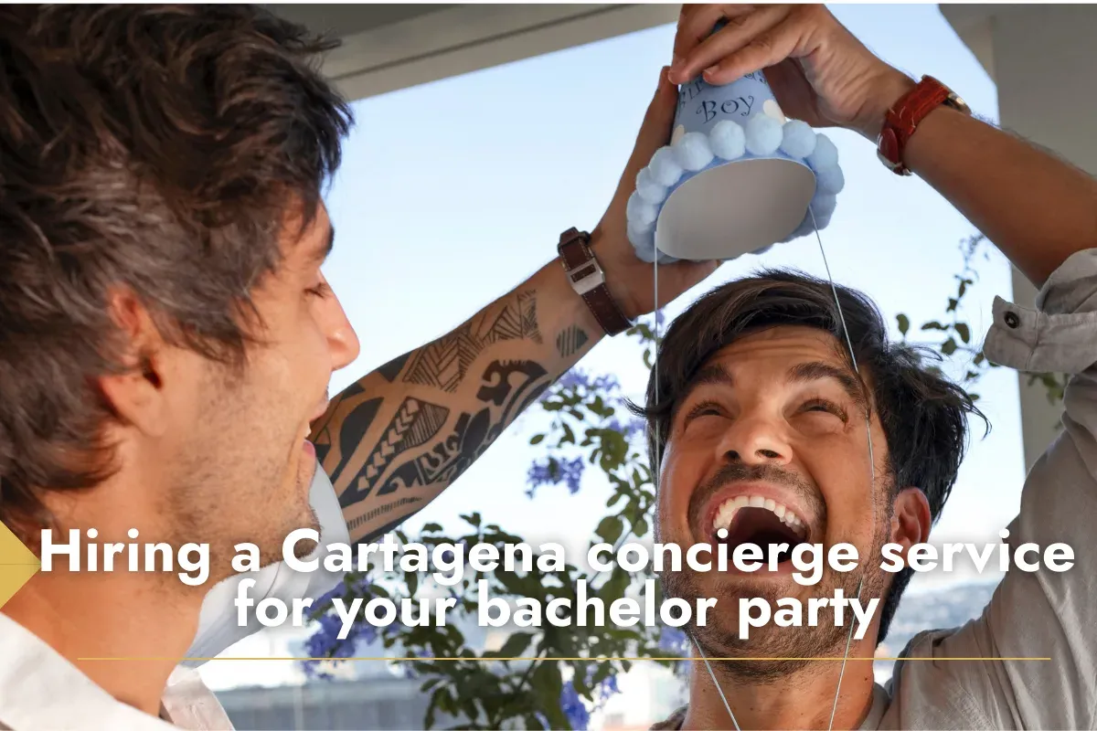 Hiring a Cartagena concierge service for your bachelor party