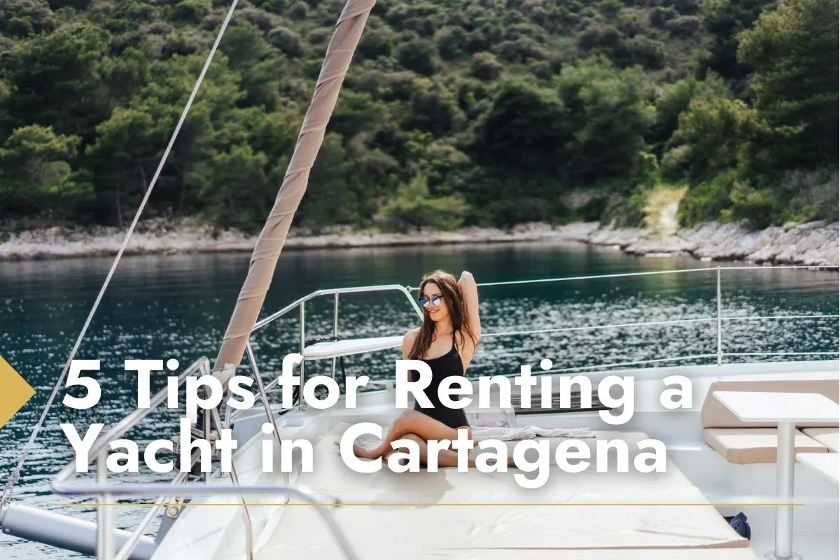 5 Tips for Renting a Yacht in Cartagena