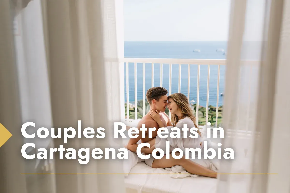 Couples Retreats in Cartagena Colombia | Honeymoons in Cartagena